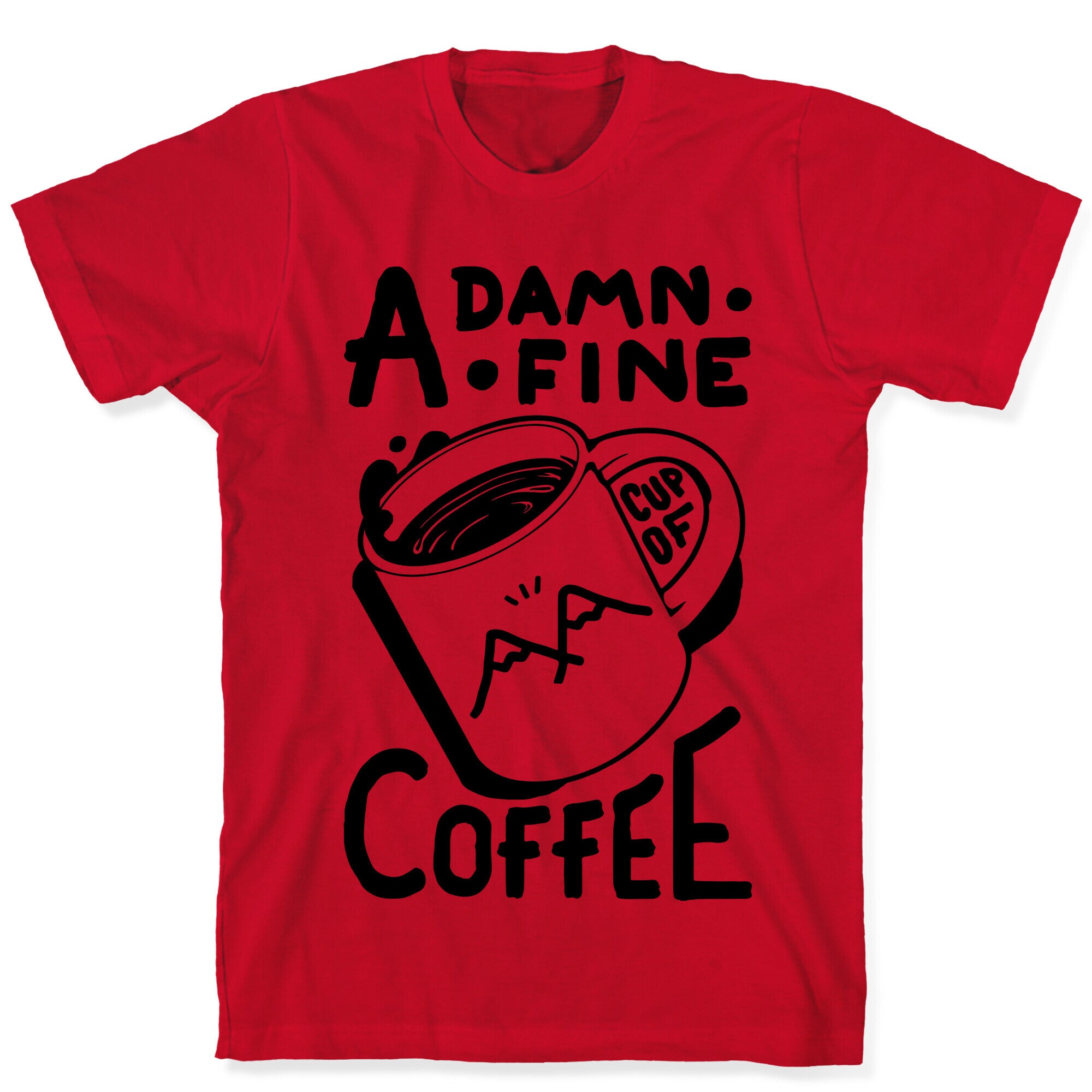 Twin Peaks Quote A Damn Fine Cup Of Coffee T-Shirt